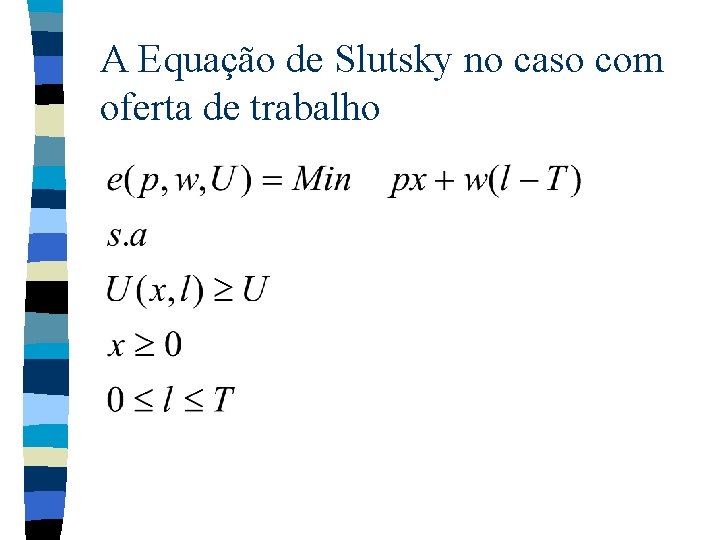 A Equação de Slutsky no caso com oferta de trabalho 