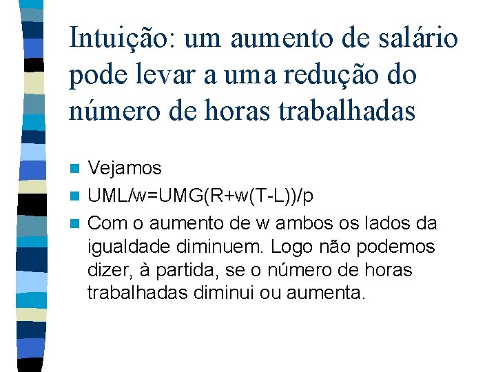 Intuição: um aumento de salário pode levar a uma redução do número de horas