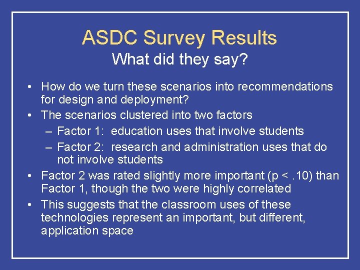 ASDC Survey Results What did they say? • How do we turn these scenarios