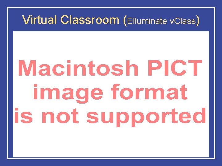 Virtual Classroom (Elluminate v. Class) 