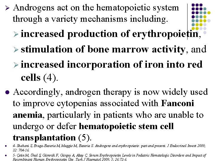 Ø Androgens act on the hematopoietic system through a variety mechanisms including. Ø increased