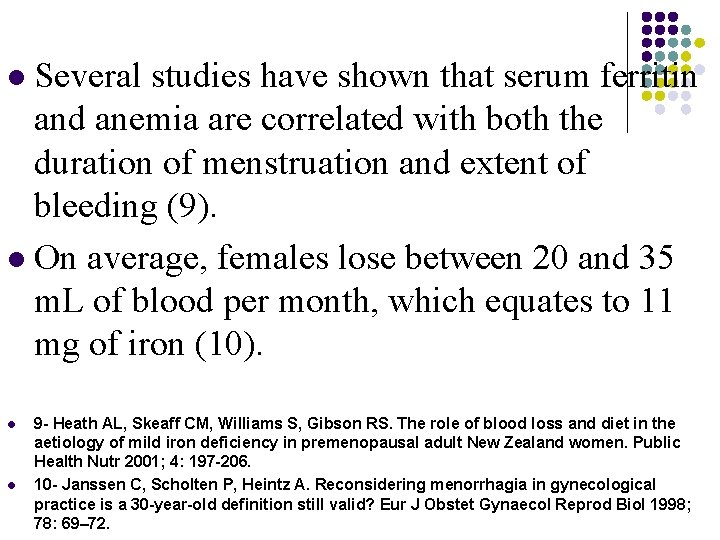 Several studies have shown that serum ferritin and anemia are correlated with both the