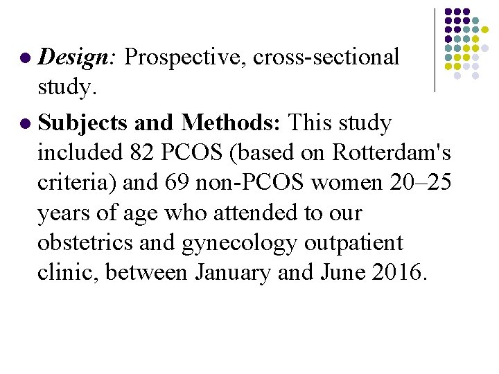 Design: Prospective, cross-sectional study. l Subjects and Methods: This study included 82 PCOS (based