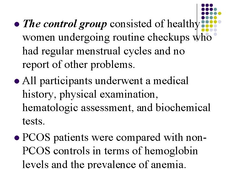 The control group consisted of healthy women undergoing routine checkups who had regular menstrual