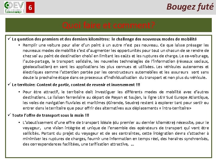 Bougez futé 6 Quoi faire et comment? ü La question des premiers et des