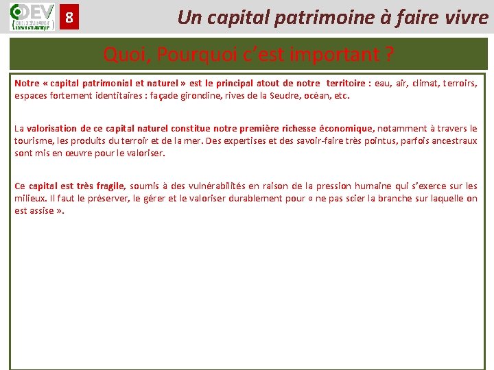 8 Un capital patrimoine à faire vivre Quoi, Pourquoi c’est important ? Notre «