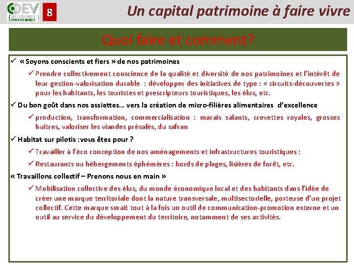 8 Un capital patrimoine à faire vivre Quoi faire et comment? ü « Soyons