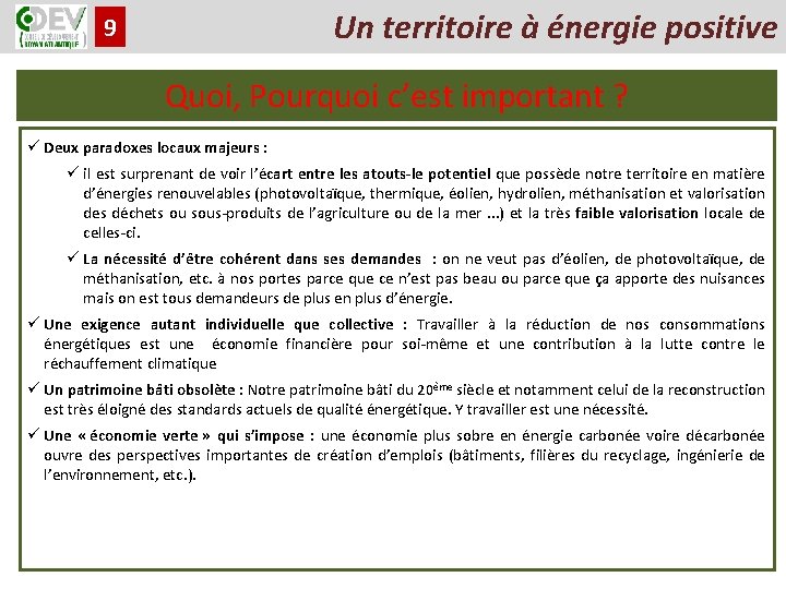 Un territoire à énergie positive 9 Quoi, Pourquoi c’est important ? ü Deux paradoxes