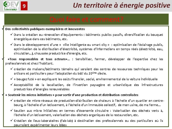 9 Un territoire à énergie positive Quoi faire et comment? ü Des collectivités publiques