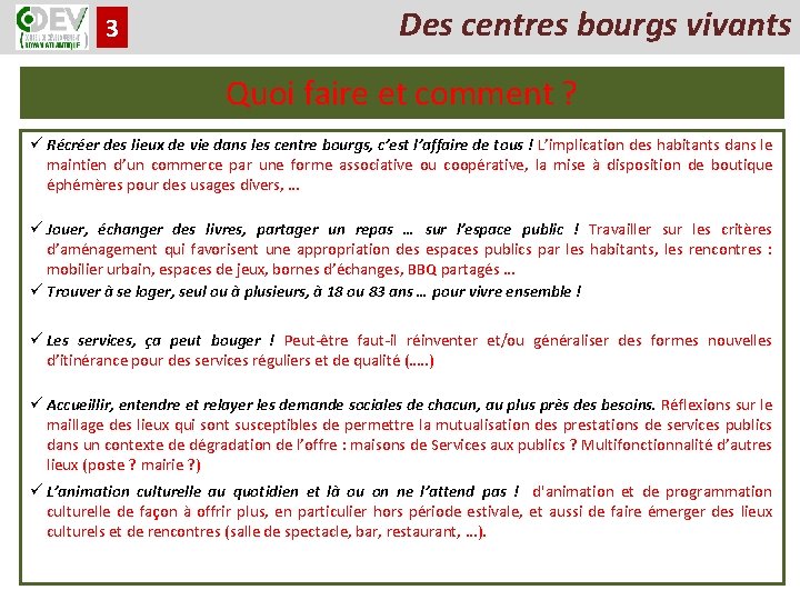 3 Des centres bourgs vivants Quoi faire et comment ? ü Récréer des lieux