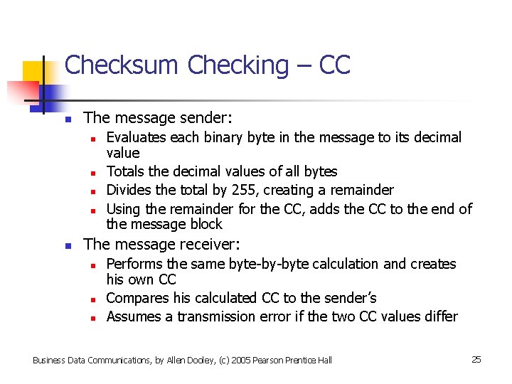 Checksum Checking – CC n The message sender: n n n Evaluates each binary