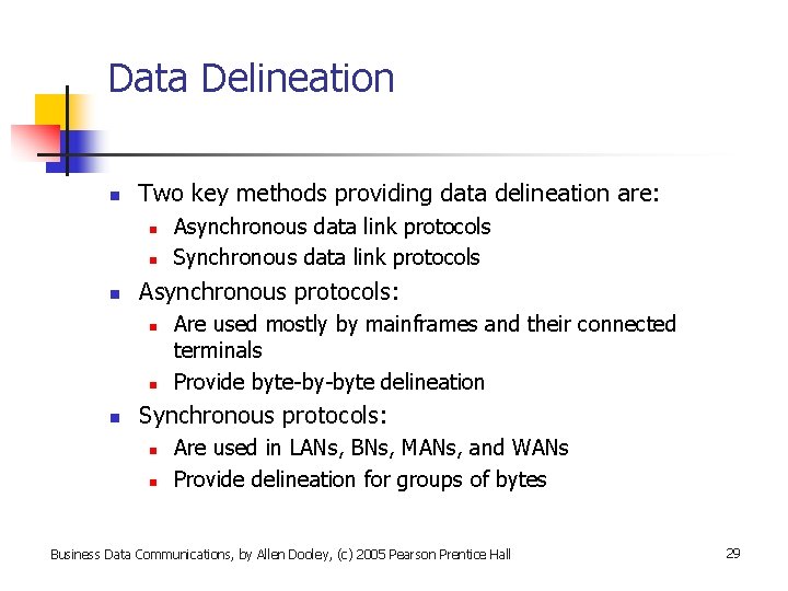 Data Delineation n Two key methods providing data delineation are: n n n Asynchronous