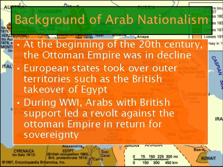 Background of Arab Nationalism • At the beginning of the 20 th century, the