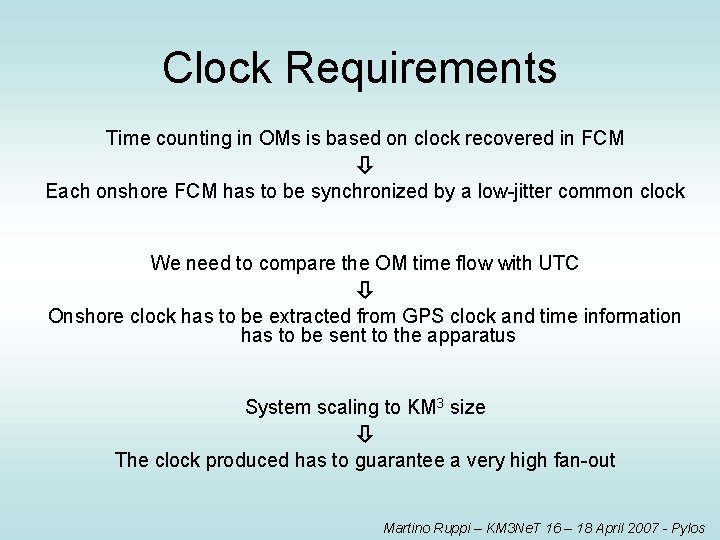 Clock Requirements Time counting in OMs is based on clock recovered in FCM Each