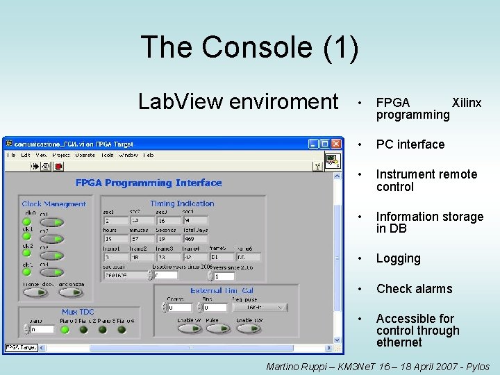 The Console (1) Lab. View enviroment • FPGA Xilinx programming • PC interface •