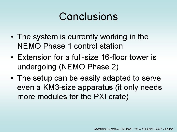 Conclusions • The system is currently working in the NEMO Phase 1 control station