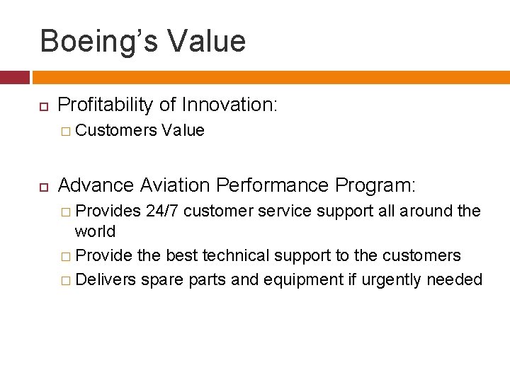 Boeing’s Value Profitability of Innovation: � Customers Value Advance Aviation Performance Program: � Provides