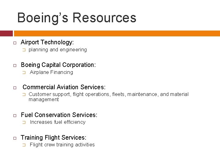 Boeing’s Resources Airport Technology: � Boeing Capital Corporation: � Customer support, flight operations, fleets,