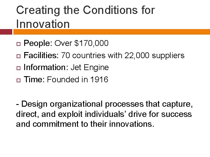 Creating the Conditions for Innovation People: Over $170, 000 Facilities: 70 countries with 22,