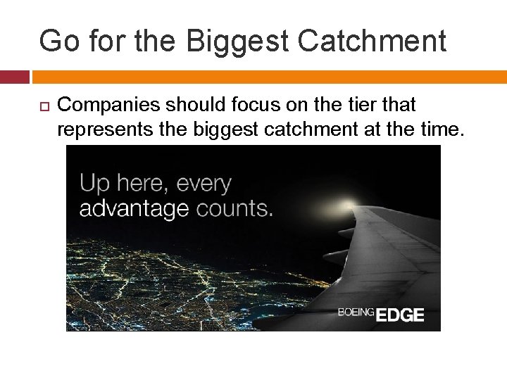 Go for the Biggest Catchment Companies should focus on the tier that represents the