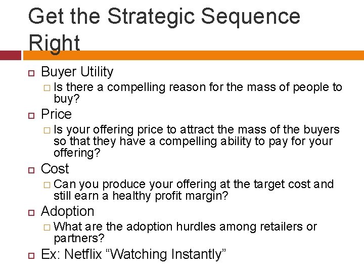 Get the Strategic Sequence Right Buyer Utility � Is there a compelling reason for