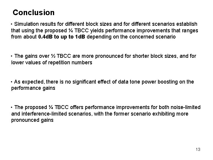 Conclusion • Simulation results for different block sizes and for different scenarios establish that