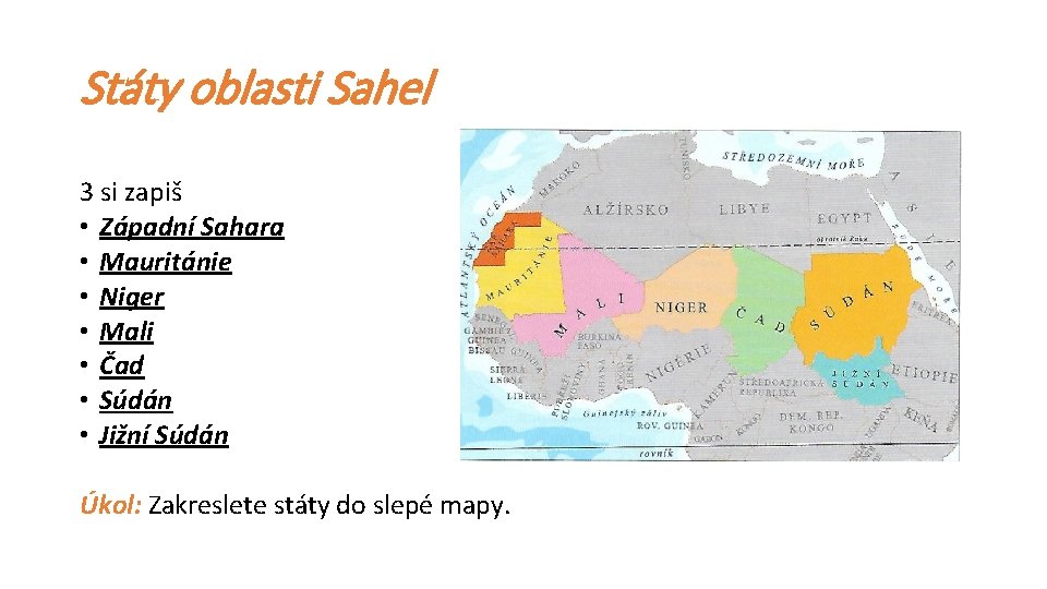 Státy oblasti Sahel 3 si zapiš • Západní Sahara • Mauritánie • Niger •