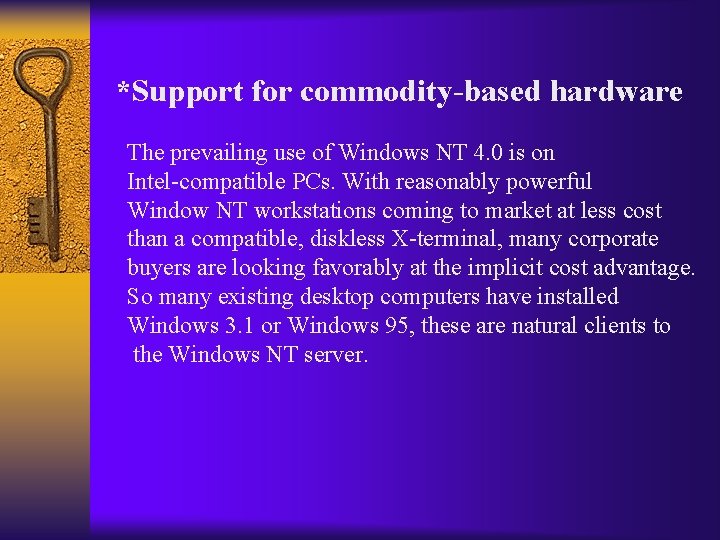 *Support for commodity-based hardware The prevailing use of Windows NT 4. 0 is on