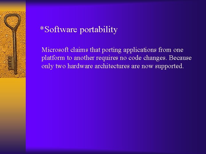 *Software portability Microsoft claims that porting applications from one platform to another requires no