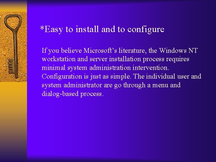 *Easy to install and to configure If you believe Microsoft’s literature, the Windows NT