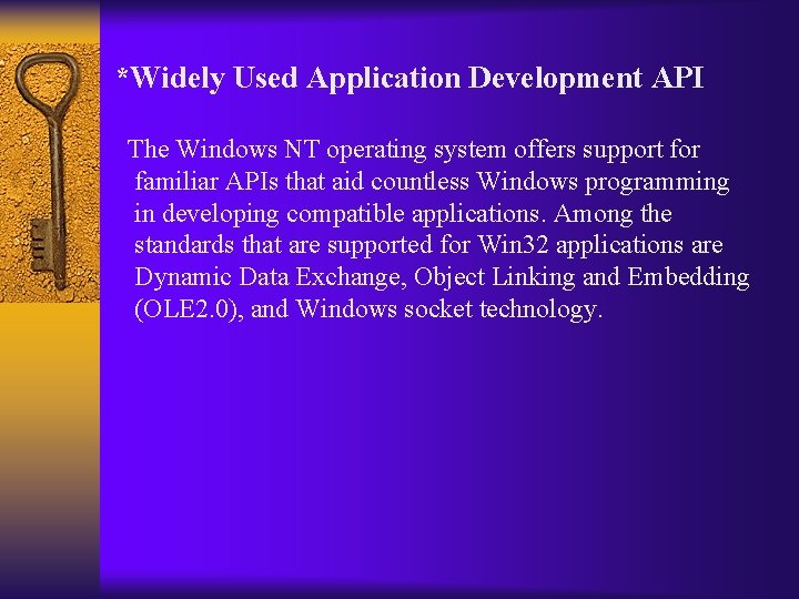 *Widely Used Application Development API The Windows NT operating system offers support for familiar