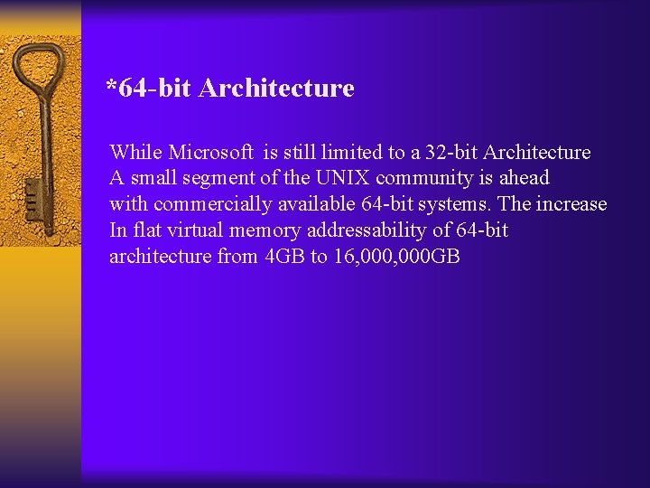 *64 -bit Architecture While Microsoft is still limited to a 32 -bit Architecture A