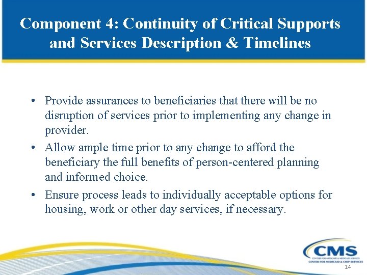 Component 4: Continuity of Critical Supports and Services Description & Timelines • Provide assurances