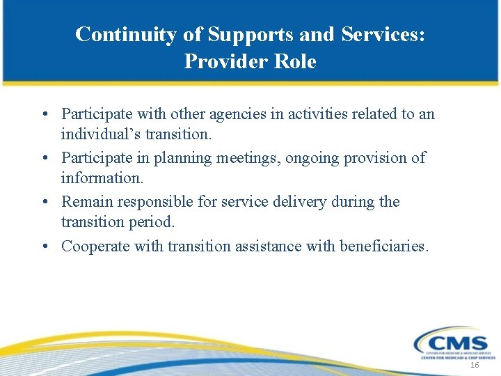 Continuity of Supports and Services: Provider Role • Participate with other agencies in activities