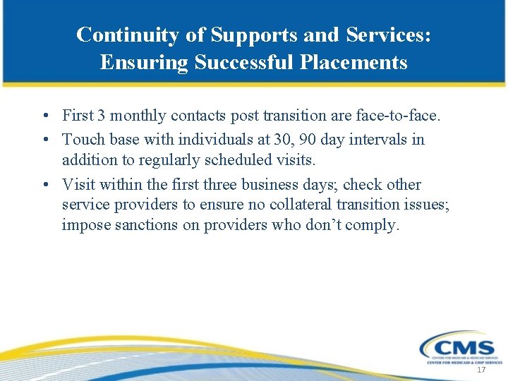 Continuity of Supports and Services: Ensuring Successful Placements • First 3 monthly contacts post