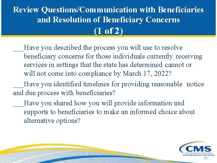 Review Questions/Communication with Beneficiaries and Resolution of Beneficiary Concerns (1 of 2) ___Have you