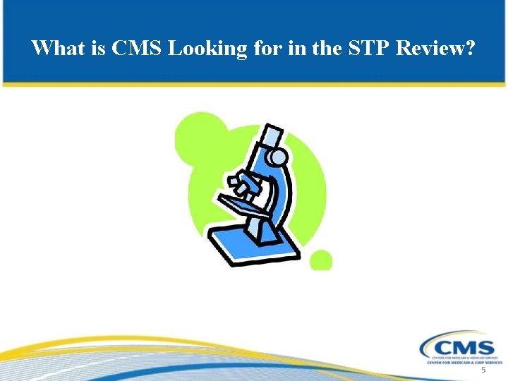 What is CMS Looking for in the STP Review? 5 