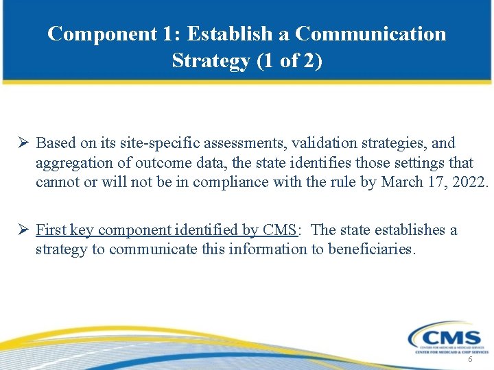 Component 1: Establish a Communication Strategy (1 of 2) Ø Based on its site-specific