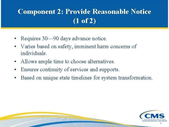 Component 2: Provide Reasonable Notice (1 of 2) • Requires 30— 90 days advance