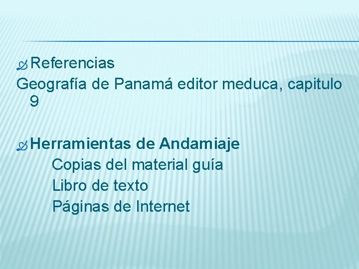  Referencias Geografía de Panamá editor meduca, capitulo 9 Herramientas de Andamiaje Copias del