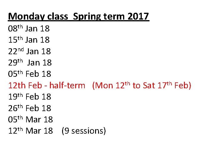 Monday class Spring term 2017 08 th Jan 18 15 th Jan 18 22