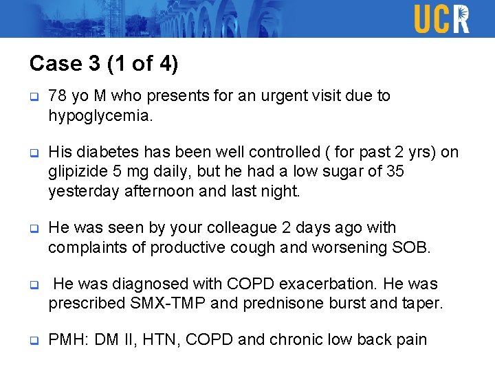 Case 3 (1 of 4) q 78 yo M who presents for an urgent