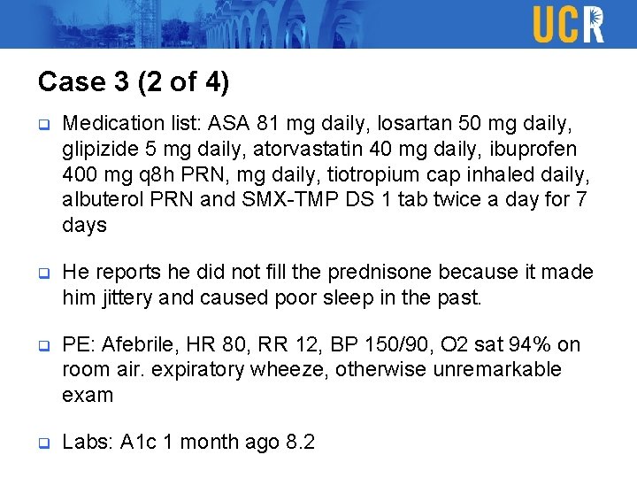 Case 3 (2 of 4) q Medication list: ASA 81 mg daily, losartan 50