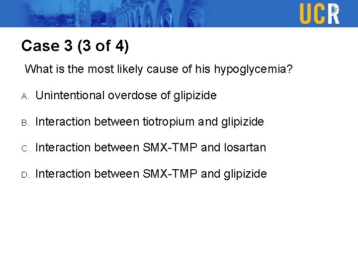 Case 3 (3 of 4) What is the most likely cause of his hypoglycemia?
