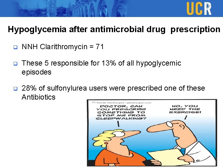 Hypoglycemia after antimicrobial drug prescription q NNH Clarithromycin = 71 q These 5 responsible