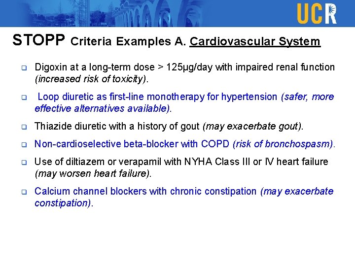 STOPP Criteria Examples A. Cardiovascular System q Digoxin at a long-term dose > 125µg/day