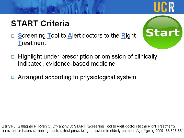 START Criteria q Screening Tool to Alert doctors to the Right Treatment q Highlight