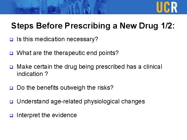 Steps Before Prescribing a New Drug 1/2: q Is this medication necessary? q What