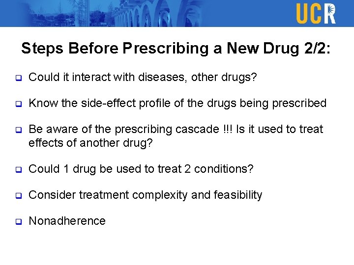 Steps Before Prescribing a New Drug 2/2: q Could it interact with diseases, other
