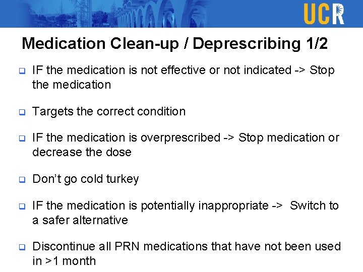 Medication Clean-up / Deprescribing 1/2 q IF the medication is not effective or not